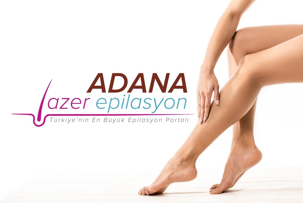 adana lazer epilasyon