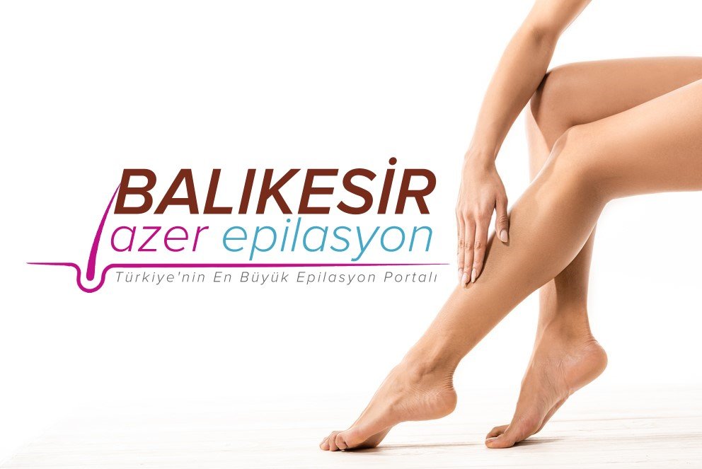 Balıkesir lazer epilasyon