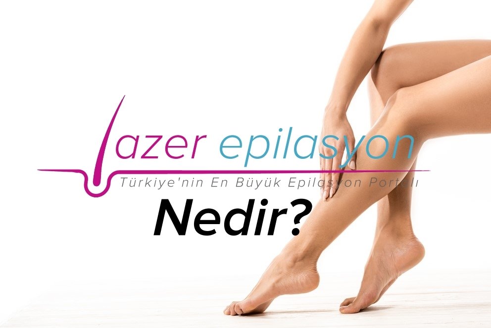 lazer epilasyon nedir